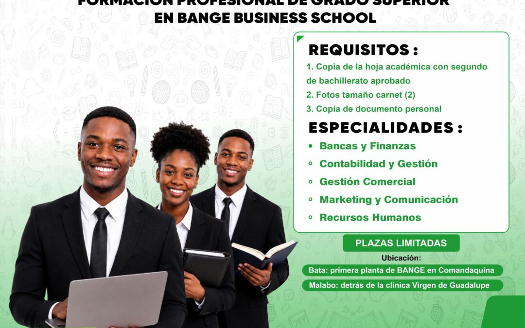 ¡MATRÍCULA ABIERTA PARA EL AÑO ESCOLAR 2026-2027! Formación Profesional de Grado Superior en BANGE Business School